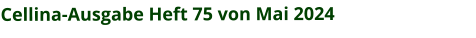 Cellina-Ausgabe Heft 75 von Mai 2024